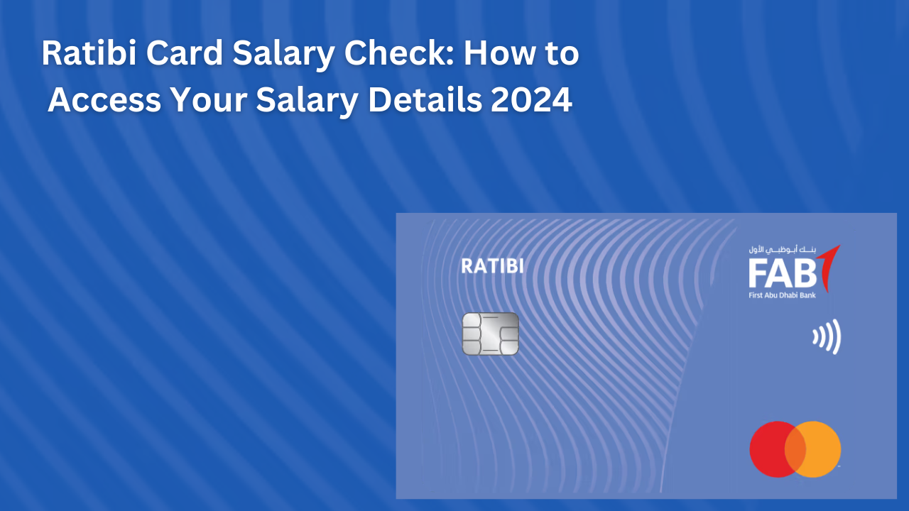 Ratibi Card Salary Check: How to Access Your Salary Details 2024